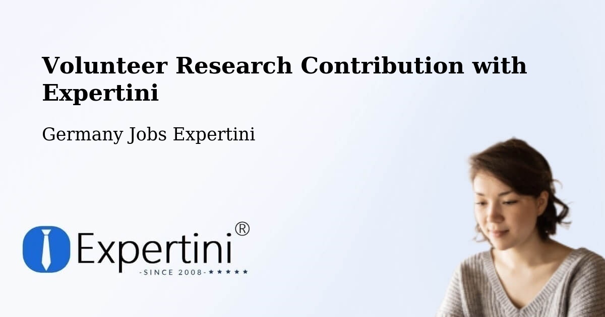Volunteer Research Contribution Program – Zeithain - Germany Jobs Expertini